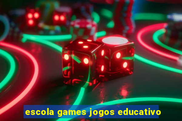 escola games jogos educativo